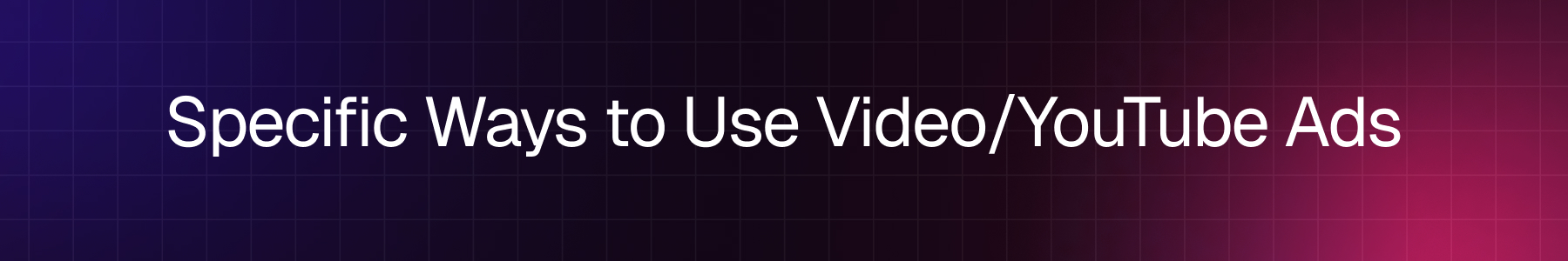youtube/video ads