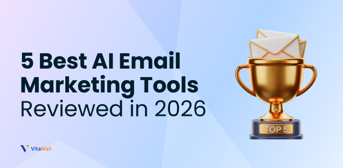5 Best AI Email Marketing Tools Reviewed in 2026 | VitaMail