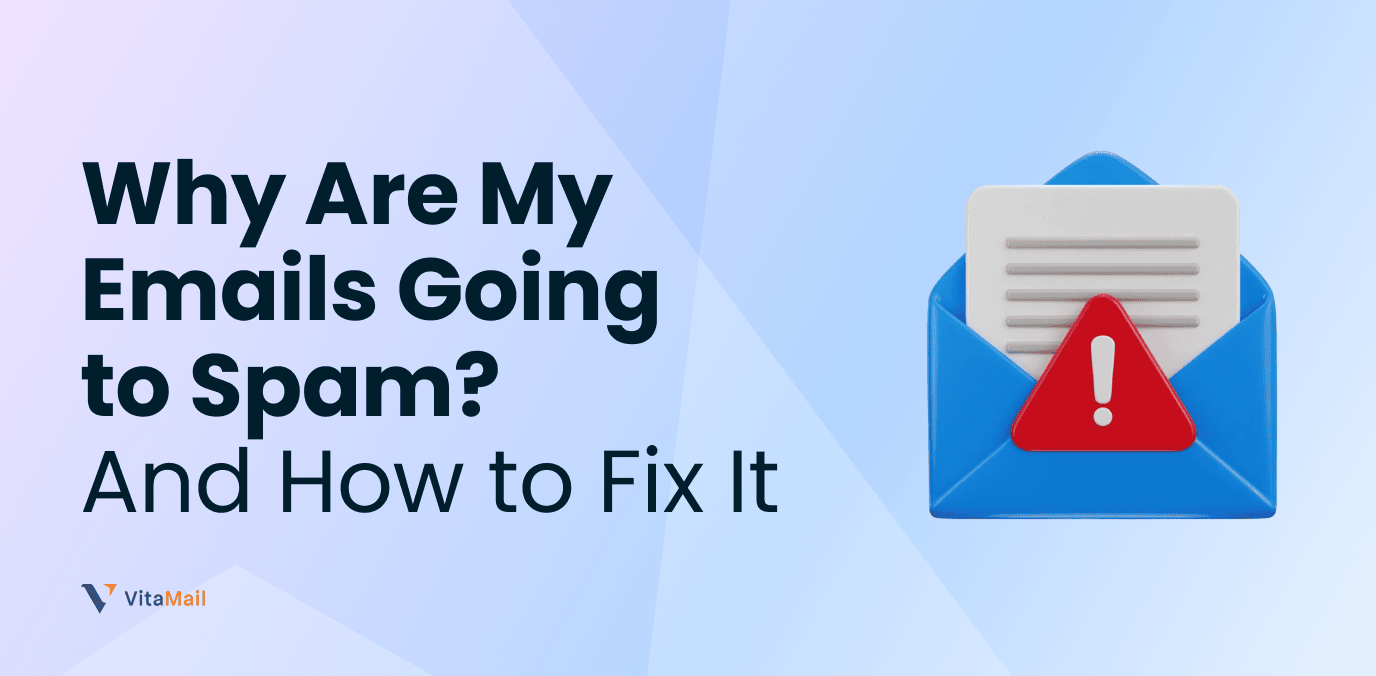 Why Are My Emails Going to Spam? Fix Email Deliverability Issues