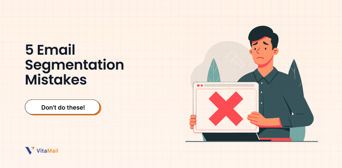 5 Email Segmentation Mistakes Killing Your Open Rates | Fix Them Now